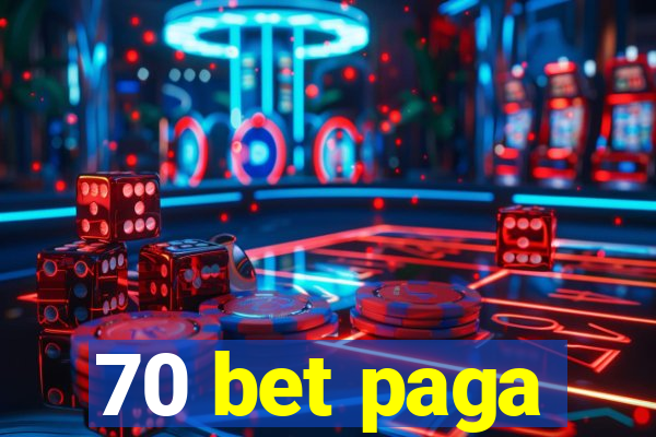 70 bet paga